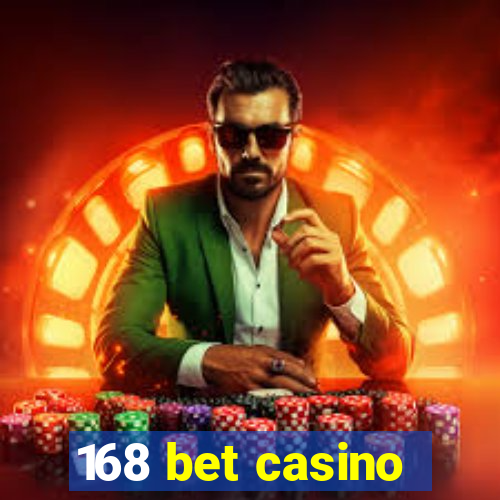 168 bet casino